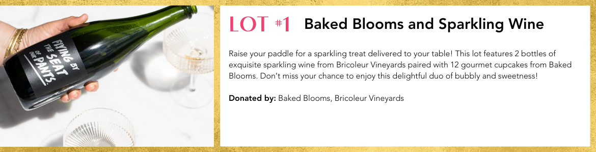 Lot #1 - Baked Blooms and Sparkling Wine